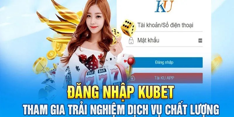 Tham gia trải nghiệm dịch vụ chất lượng cao tại nhà cái Kubet