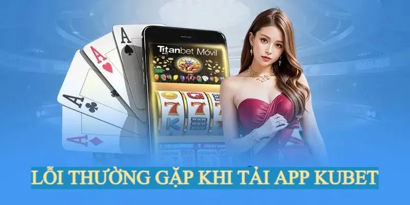 Một số vướng mắc thường gặp khi tải app