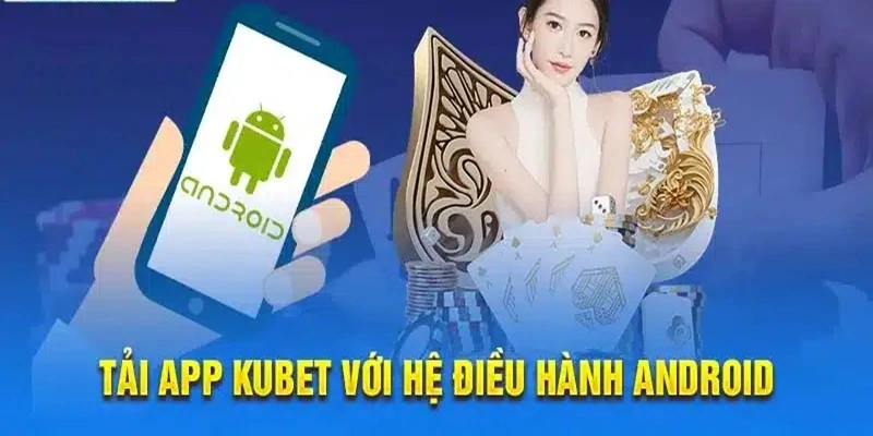 Hướng dẫn tải ứng dụng đối với Android