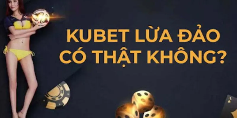 Các đối tượng tung tin Kubet lừa đảo